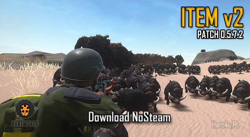 Hurtworld nonsteam download ItemV2 Experimental Patch 0.5.7.2 nosteam HW